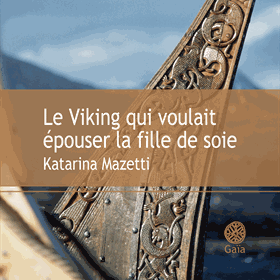 [Lecture] Le Viking qui voulait épouser la fille de soie de Katarina Mazetti