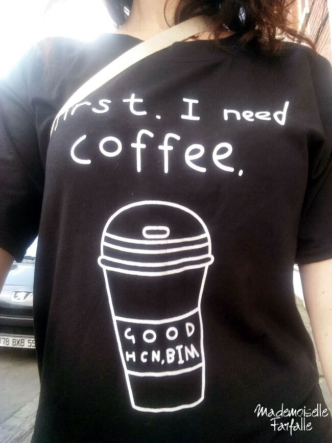 t-shirt first I need coffee