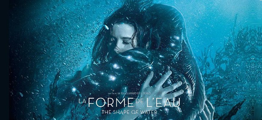 [Cinéma] The Shape of water de Guillermo Del Toro
